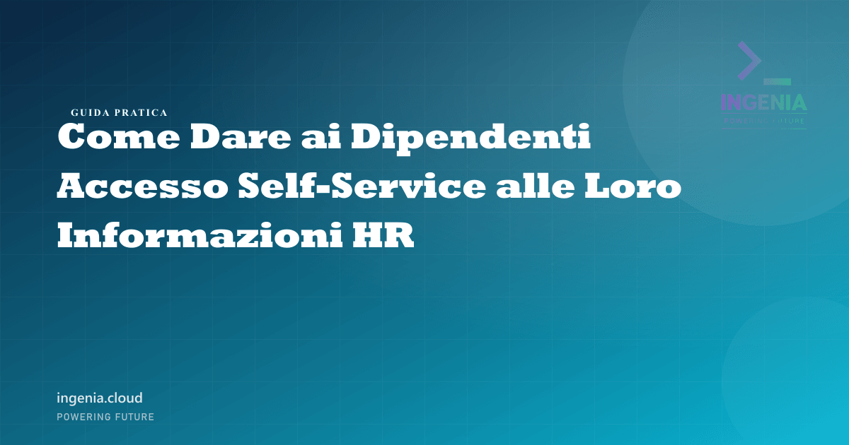 Come Dare ai Dipendenti Accesso Self-Service alle Loro Informazioni HR