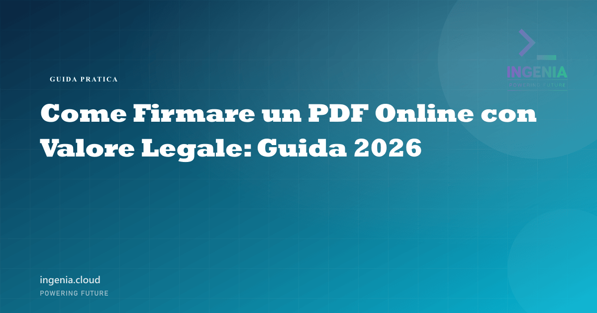 Come Firmare un PDF Online con Valore Legale: Guida 2026