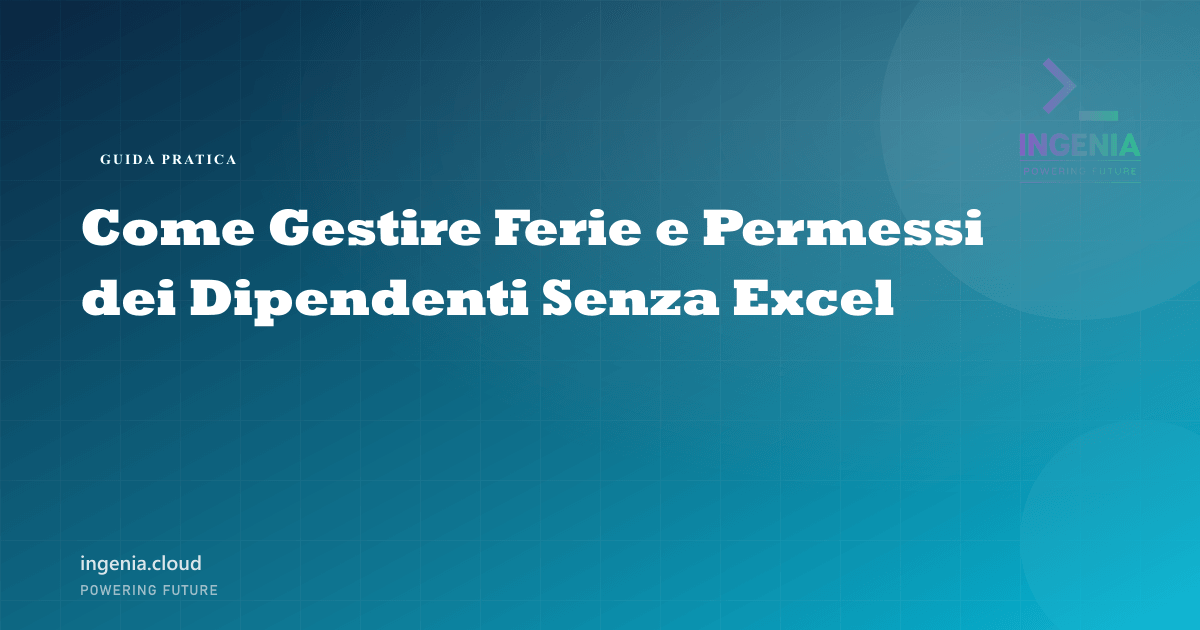 Come Gestire Ferie e Permessi dei Dipendenti Senza Excel