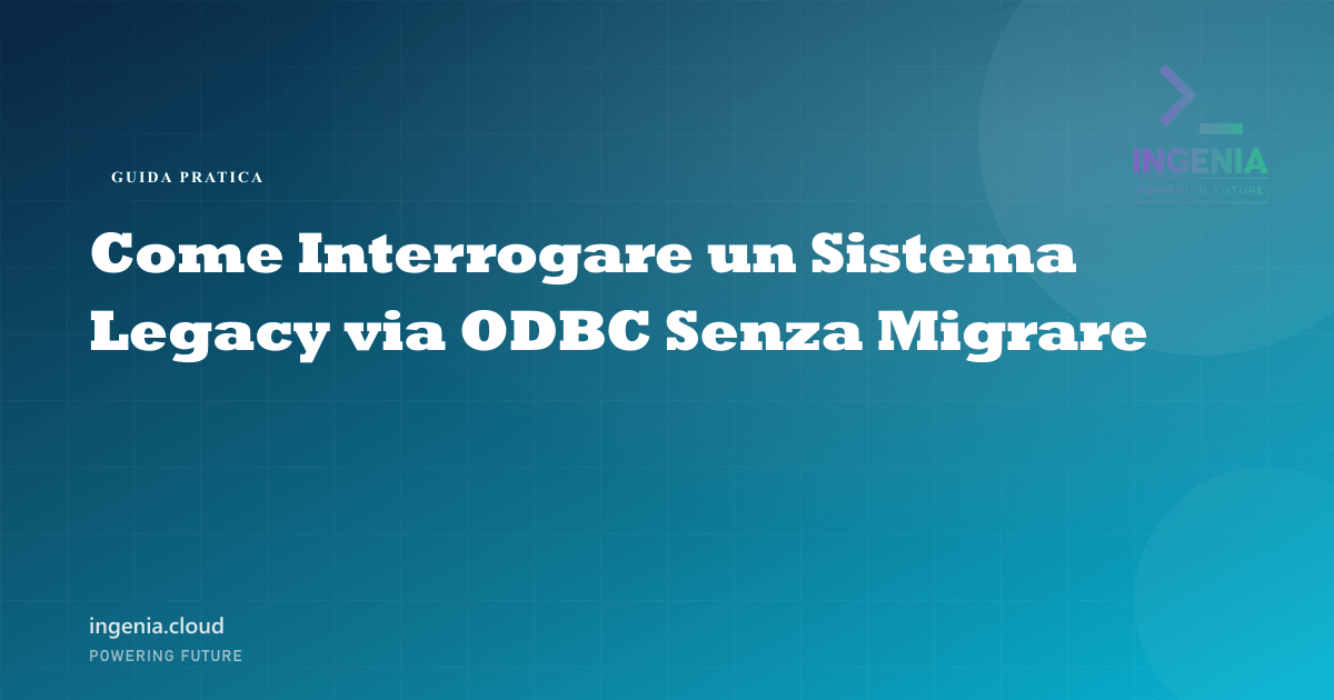 Come Interrogare un Sistema Legacy via ODBC Senza Migrare