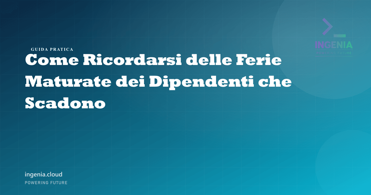 Come Ricordarsi delle Ferie Maturate dei Dipendenti che Scadono
