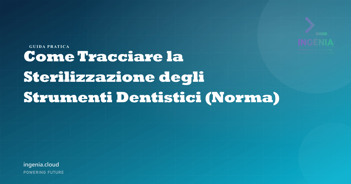 Come Tracciare la Sterilizzazione degli Strumenti Dentistici (Norma)