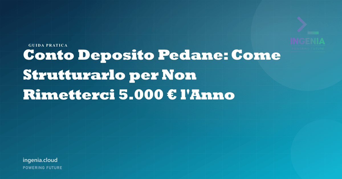 Conto Deposito Pedane: Come Strutturarlo per Non Rimetterci 5.000 € l'Anno