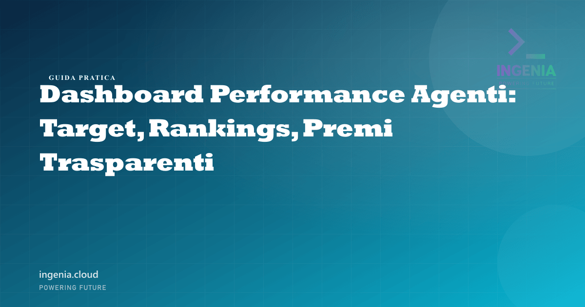 Dashboard Performance Agenti: Target, Rankings, Premi Trasparenti