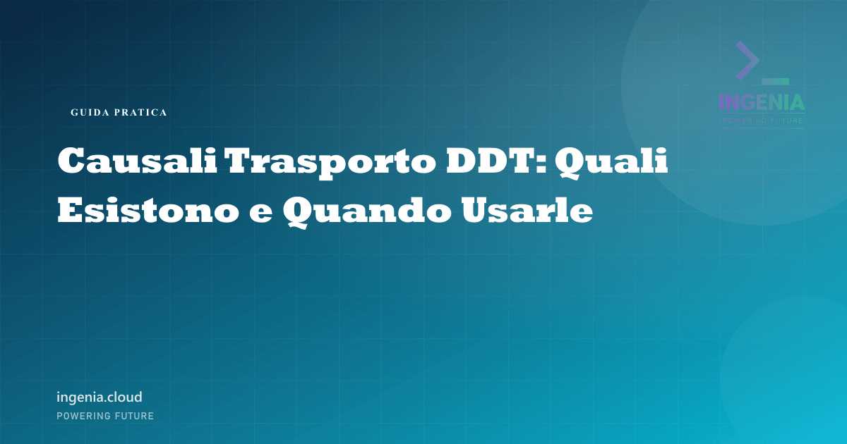 Causali Trasporto DDT: Quali Esistono e Quando Usarle