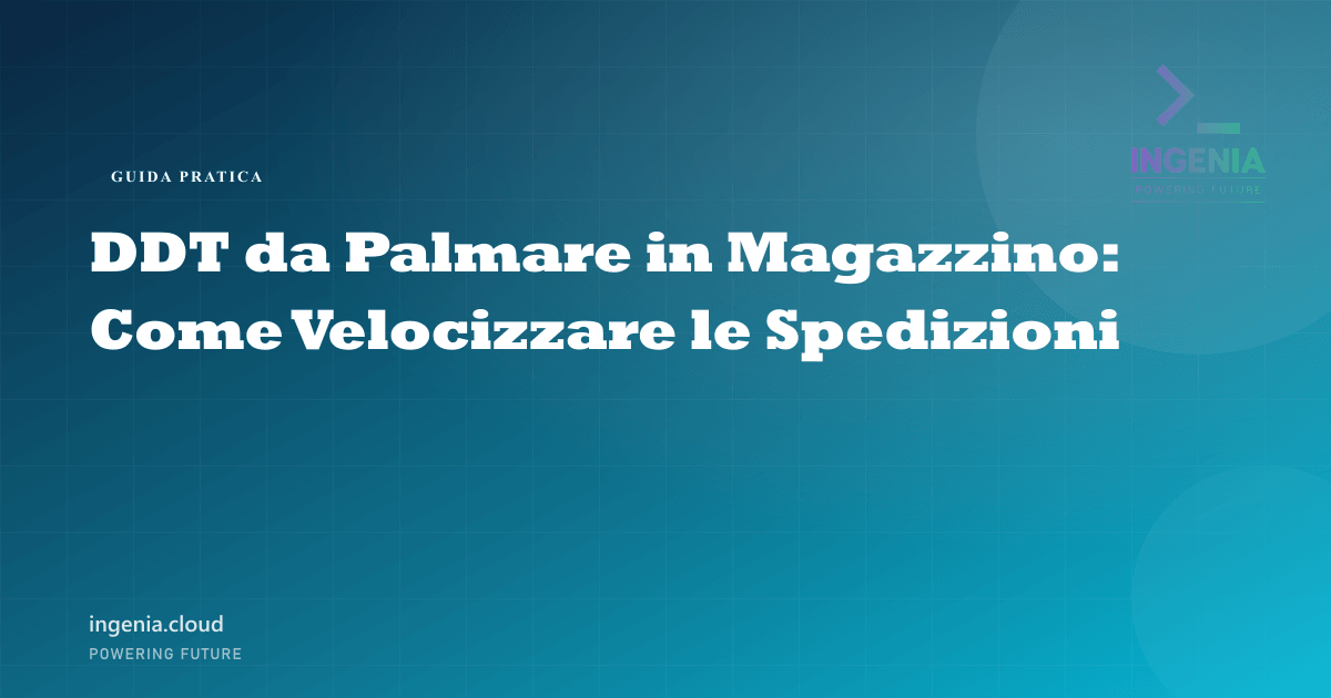 DDT da Palmare in Magazzino: Come Velocizzare le Spedizioni