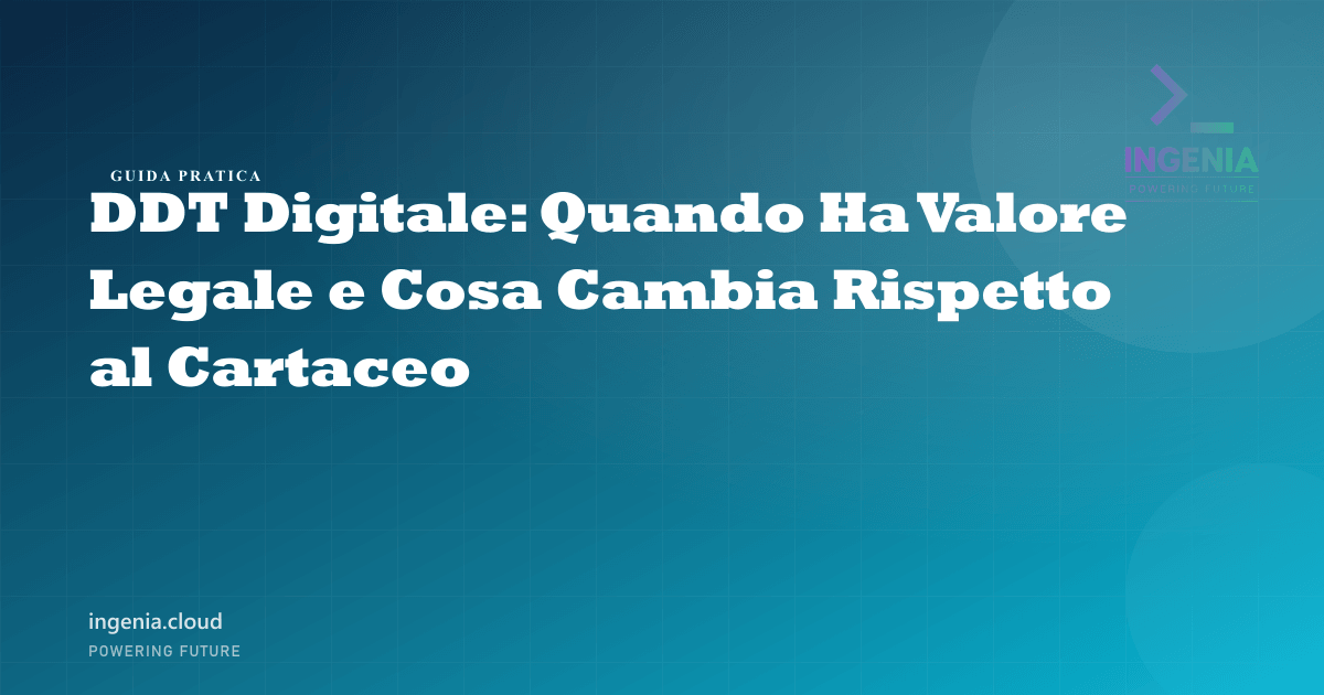 DDT Digitale: Quando Ha Valore Legale e Cosa Cambia Rispetto al Cartaceo