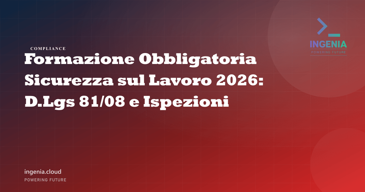 Formazione Obbligatoria Sicurezza sul Lavoro 2026: D.Lgs 81/08 e Ispezioni
