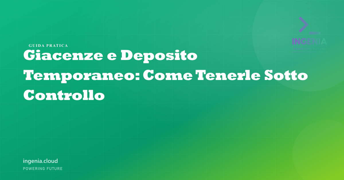 Giacenze e Deposito Temporaneo: Come Tenerle Sotto Controllo