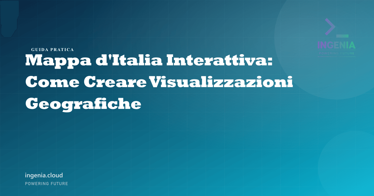 Mappa d'Italia Interattiva: Come Creare Visualizzazioni Geografiche