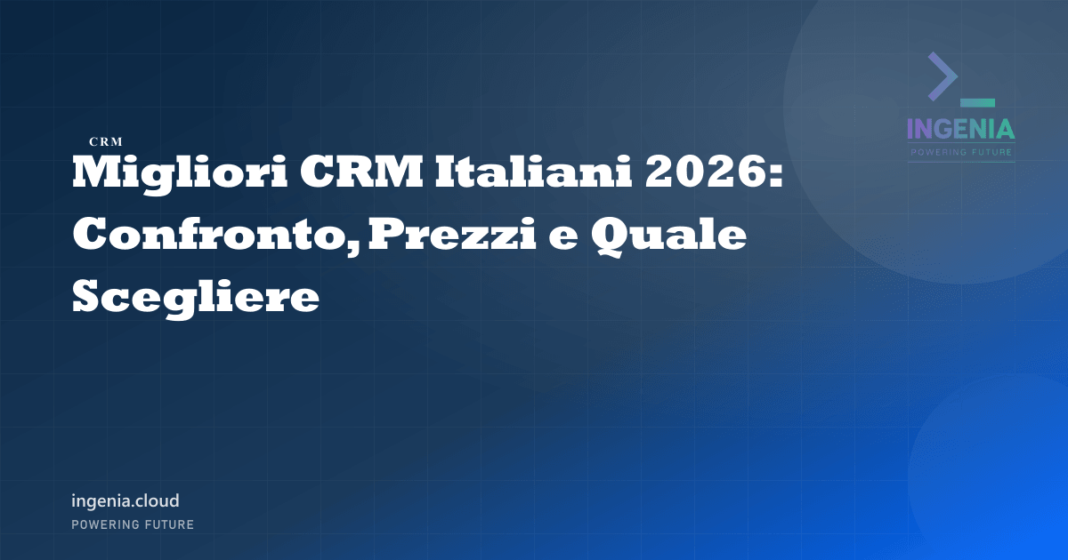 Migliori CRM Italiani 2026: Confronto, Prezzi e Quale Scegliere