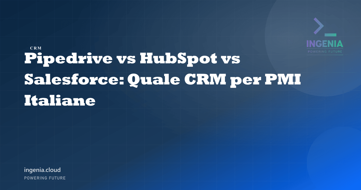 Pipedrive vs HubSpot vs Salesforce: Quale CRM per PMI Italiane