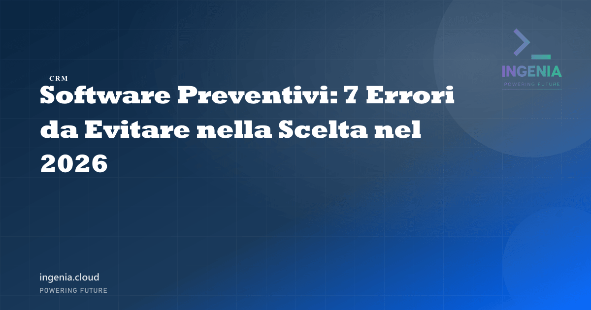 Software Preventivi: 7 Errori da Evitare nella Scelta nel 2026